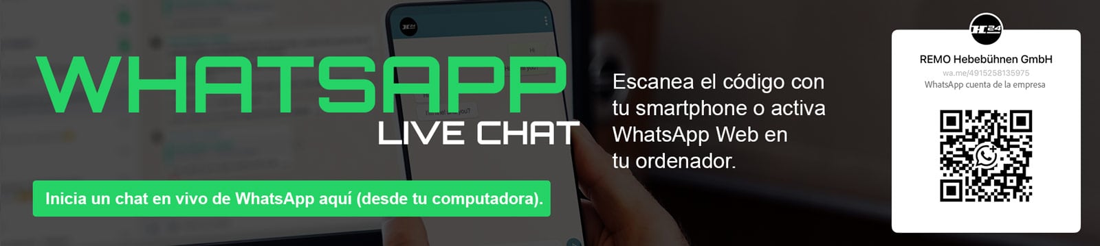 Banner WhatsApp Live Chat con teléfono de fondo, instrucción para escanear el código con el smartphone o activar WhatsApp Web en el ordenador, botón verde para iniciar chat desde tu computadora y tarjeta blanca con código QR y REMO Hebebühnen GmbH