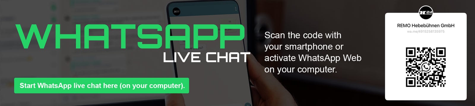 Website banner showing large green WHATSAPP LIVE CHAT text, a hand holding a smartphone, instruction to scan the QR code, and a white card on the right displaying a WhatsApp QR code and company name REMO Hebebühnen GmbH