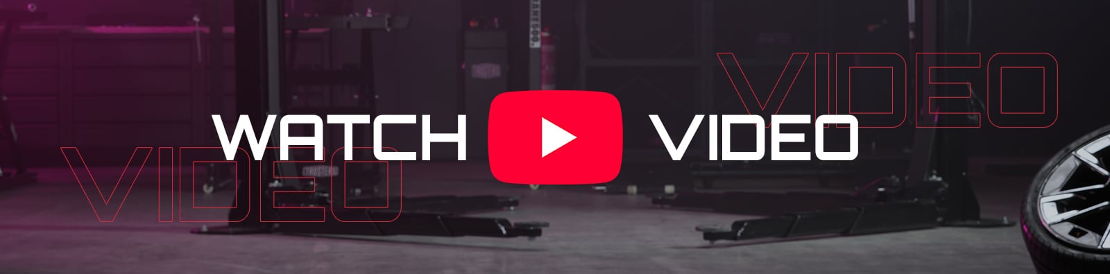 Interior garage with vehicle lifts and a tire at right, centered red YouTube play button, bold text WATCH VIDEO with outlined VIDEO text in background