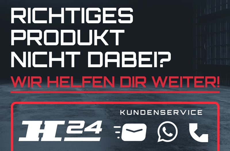 Grafik mit großem Text Richtiges Produkt nicht dabei? Wir helfen dir weiter! und roter Unterstreichung, darunter Kasten mit Kundenservice, H24-Logo sowie E-Mail-, WhatsApp- und Telefon-Symbolen vor dunklem Industriehintergrund