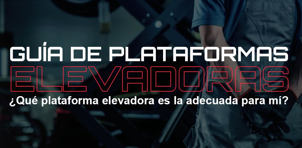 Portada con texto Guía de plataformas elevadoras y subtítulo ¿Qué plataforma elevadora es la adecuada para mí? sobre fondo de operario con mono y guantes junto a maquinaria elevadora en taller